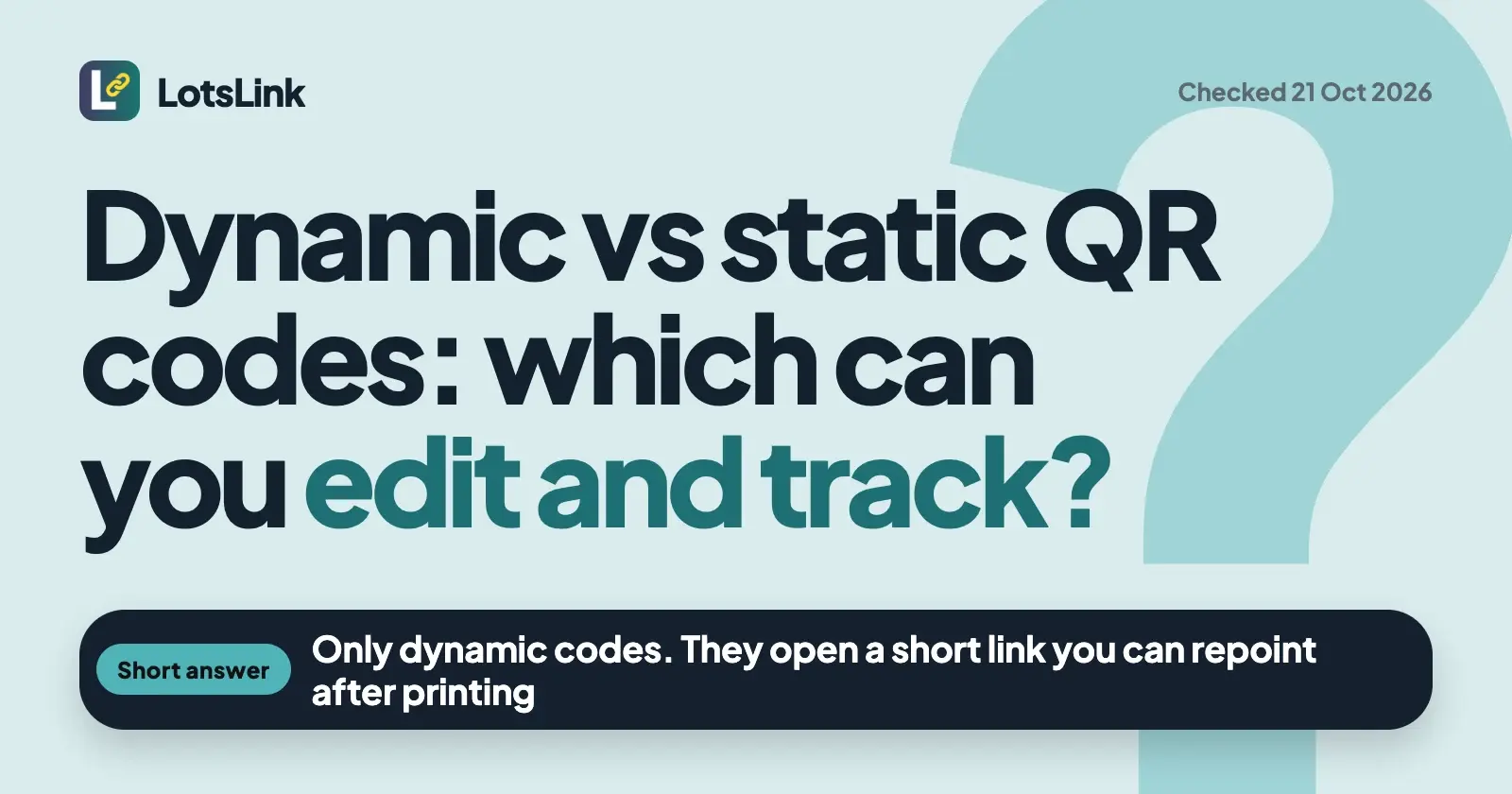 Dynamic vs Static QR Codes: Which Ones You Can Edit and Track